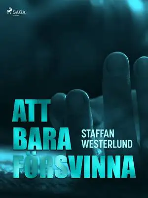 Omslag för Att bara försvinna