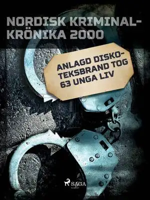 Omslag för Anlagd diskoteksbrand tog 63 unga liv