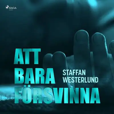 Omslag för Att bara försvinna