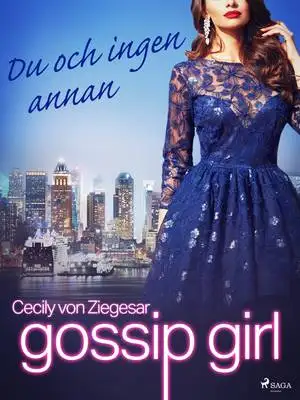Omslag för Gossip girl - du och ingen annan