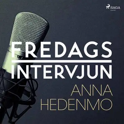 Omslag för Fredagsintervjun - Anna Hedenmo