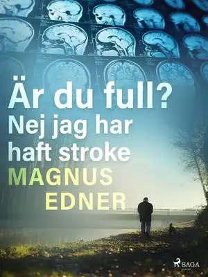Omslag för Är du full? Nej jag har haft stroke 