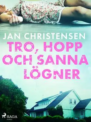 Omslag för Tro, hopp och sanna lögner