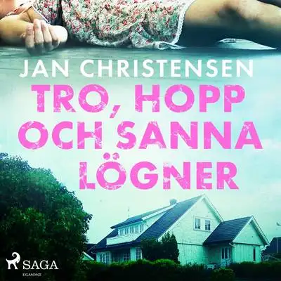 Omslag för Tro, hopp och sanna lögner
