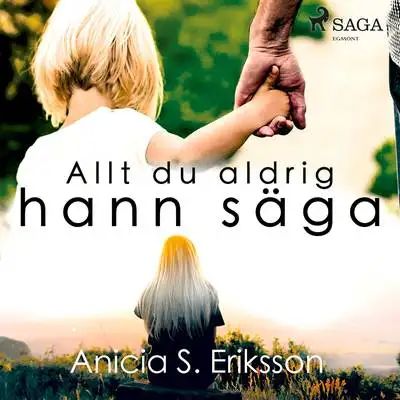 Omslag för Allt du aldrig hann säga
