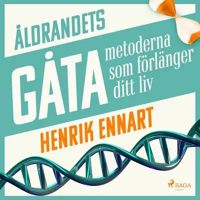 Omslag för Åldrandets gåta: metoderna som förlänger ditt liv