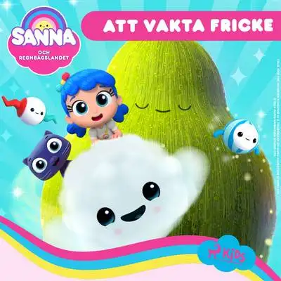 Omslag för Sanna och Regnbågslandet – Att vakta Fricke 