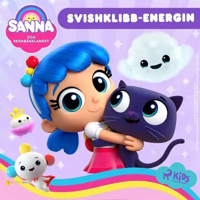 Omslag för Sanna och Regnbågslandet – Svishklibb-Energin 