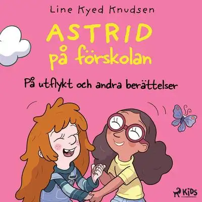 Omslag för Astrid på förskolan - På utflykt och andra berättelser 