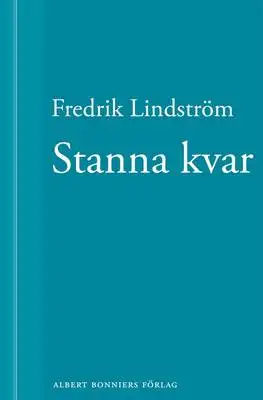Omslag för Stanna kvar : En novell ur När börjar det riktiga livet?