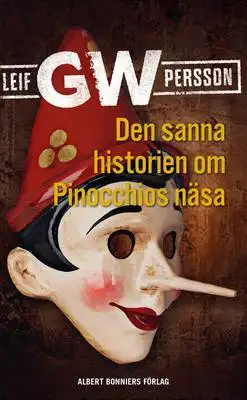 Omslag för Den sanna historien om Pinocchios näsa : en roman om ett brott