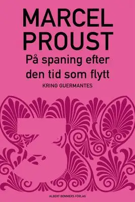Omslag för På spaning efter den tid som flytt. 3 : Kring Guermantes