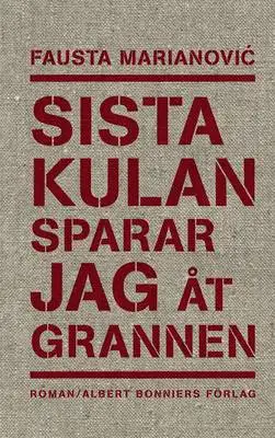 Omslag för Sista kulan sparar jag åt grannen