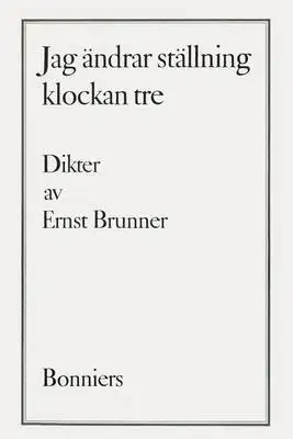 Omslag för Jag ändrar ställning klockan tre : Dikter