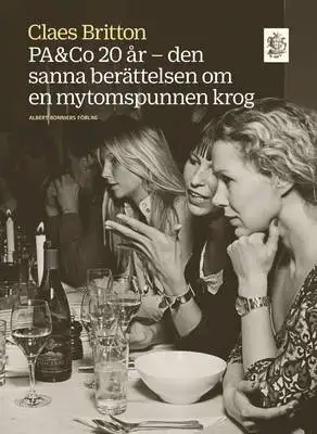 Omslag för PA&Co 20 år : Den sanna berättelsen om en mytomspunnen krog