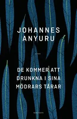 De kommer att drunkna i sina mödrars tårar