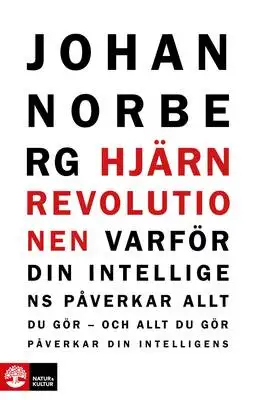 Omslag för Hjärnrevolutionen; Varför din intelligens påverkar allt du gör - och allt du gör påverkar din intelligens