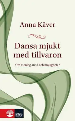 Omslag för Dansa mjukt med tillvaron 
