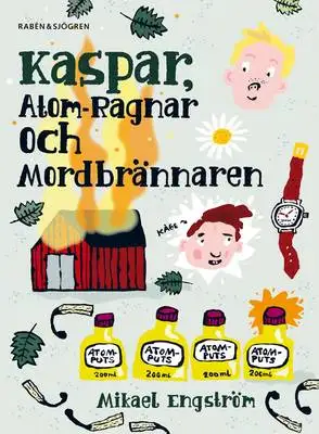 Omslag för Kaspar, Atom-Ragnar och mordbrännaren