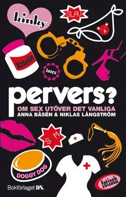 Omslag för Pervers? : Om sex utöver det vanliga