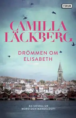 Omslag för Drömmen om Elisabeth : En novell ur Mord och mandeldoft