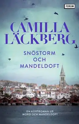 Omslag för Snöstorm och mandeldoft : En kortroman ur Mord och mandeldoft