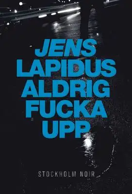 Aldrig fucka upp 