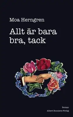 Omslag för Allt är bara bra, tack