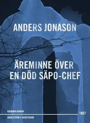 Omslag för Äreminne över en död Säpo-chef : Thriller