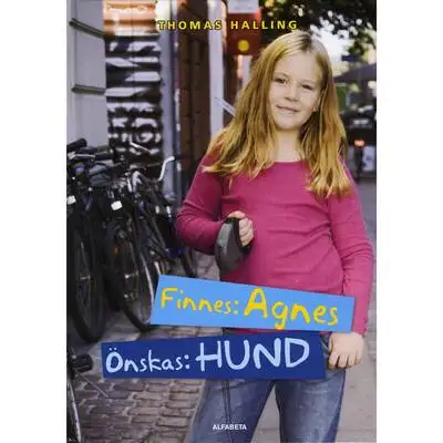Finnes: Agnes, önskas: hund 