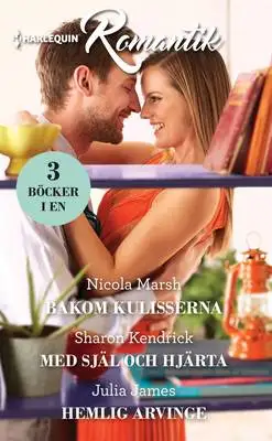 Omslag för Bakom kulisserna/Med själ och hjärta/Hemlig arvinge