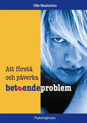 Omslag för Att förstå och påverka beteendeproblem