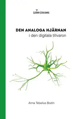 Omslag för Den analoga hjärnan i den digitala tillvaron