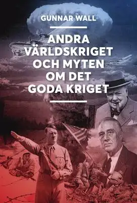 Omslag för Andra världskriget och myten om det goda kriget 