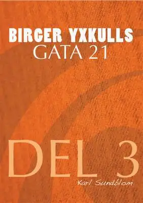 Omslag för BIRGER YXKULLS GATA 21, DEL 3
