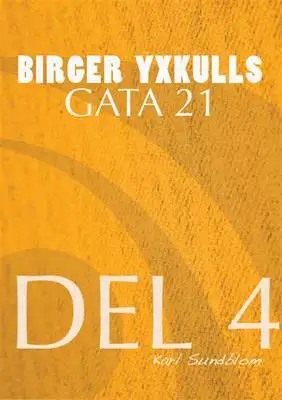 Omslag för BIRGER YXKULLS GATA 21, DEL 4