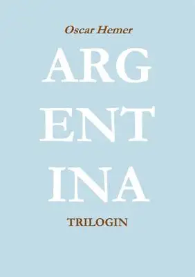 Omslag för Argentinatrilogin