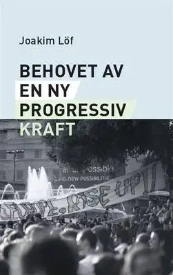 Omslag för Behovet av en ny progressiv kraft