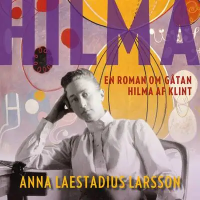 Omslag för Hilma - en roman om gåtan Hilma af Klint