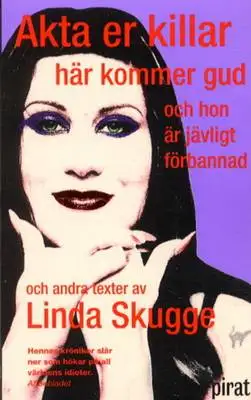 Omslag för Akta er killar här kommer gud och hon är jävligt förbannad och andra texter