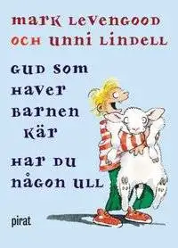 Gud som haver barnen kär har du någon ull 