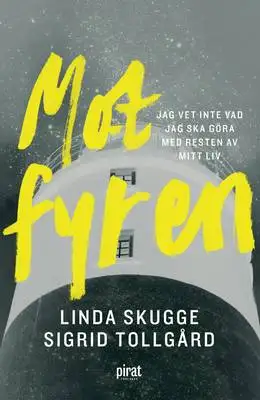 Mot fyren - jag vet inte vad jag ska göra med resten av mitt liv