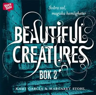 Omslag för Beautiful creatures Bok 2, Svåra val, magiska hemligheter