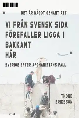 Omslag för "Det är något genant att vi från svensk sida förefaller ligga i bakkant här" 