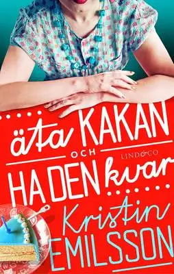 Omslag för Äta kakan och ha den kvar