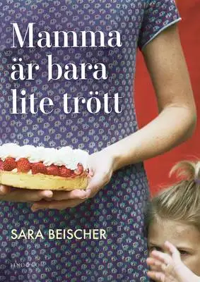 Omslag för Mamma är bara lite trött