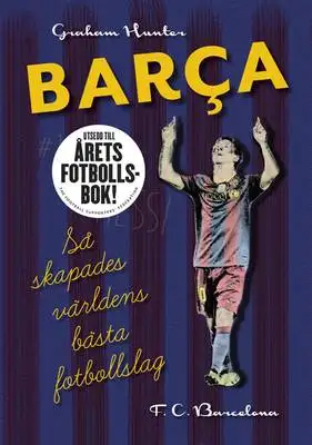 Omslag för Barca: Så skapades världens bästa fotbollslag