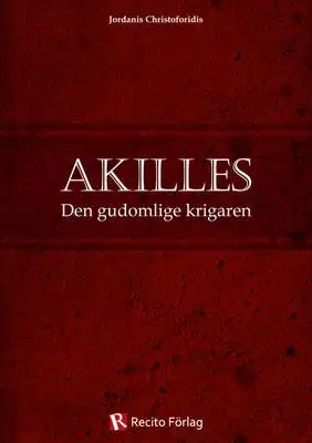 Omslag för AKILLES - Den gudomlige krigaren