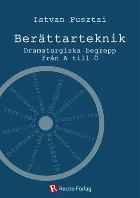 Omslag för Berättarteknik : Dramaturgiska begrepp  från A till Ö