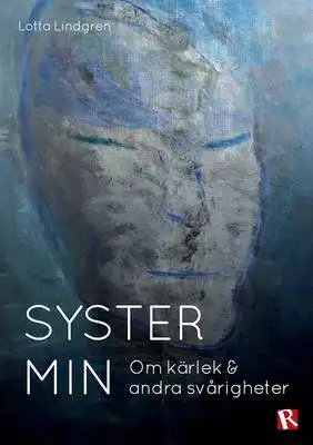 Omslag för Syster min : Om kärlek och andra svårigheter